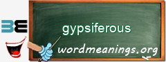 WordMeaning blackboard for gypsiferous